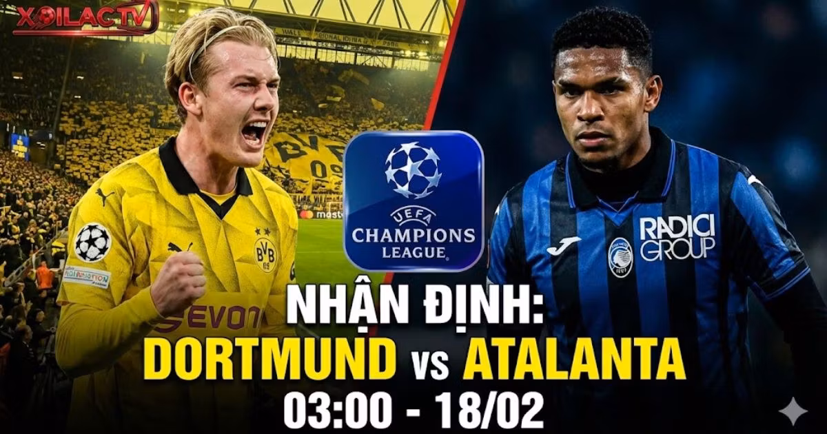 Soi kèo nhận định Dortmund vs Atalanta Cúp C1 ngày 18/2 - Trực tiếp bóng đá tại Xoilac TV