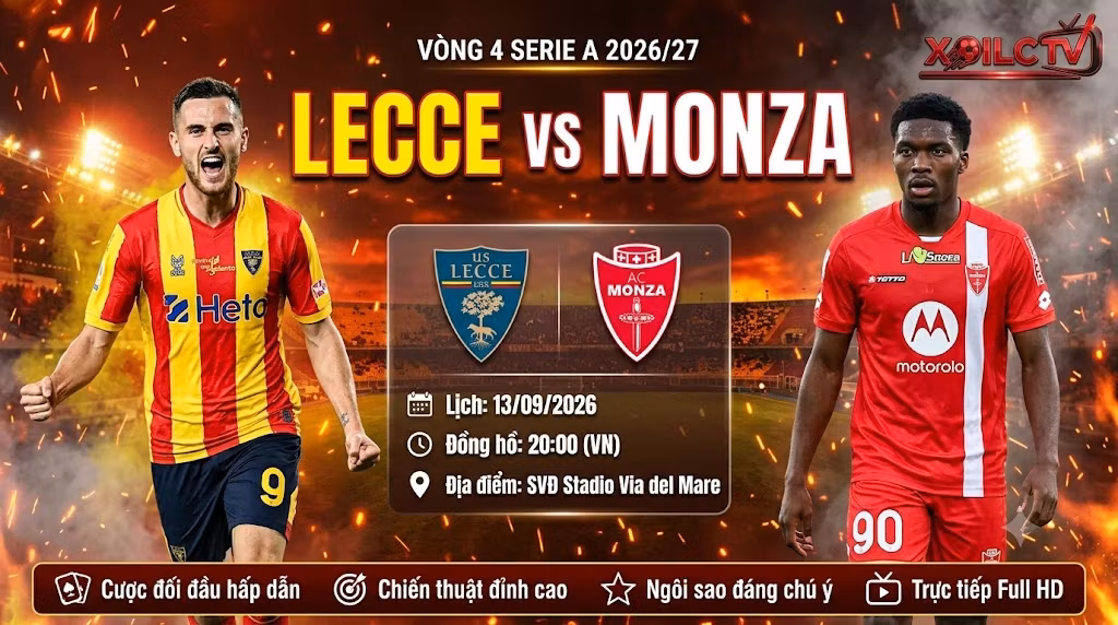 Nhận định bóng đá, soi kèo trận đấu giữa Lecce vs Monza vòng 4 Serie A, trực tiếp trên Xoilac TV.